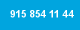 915 854 11 44